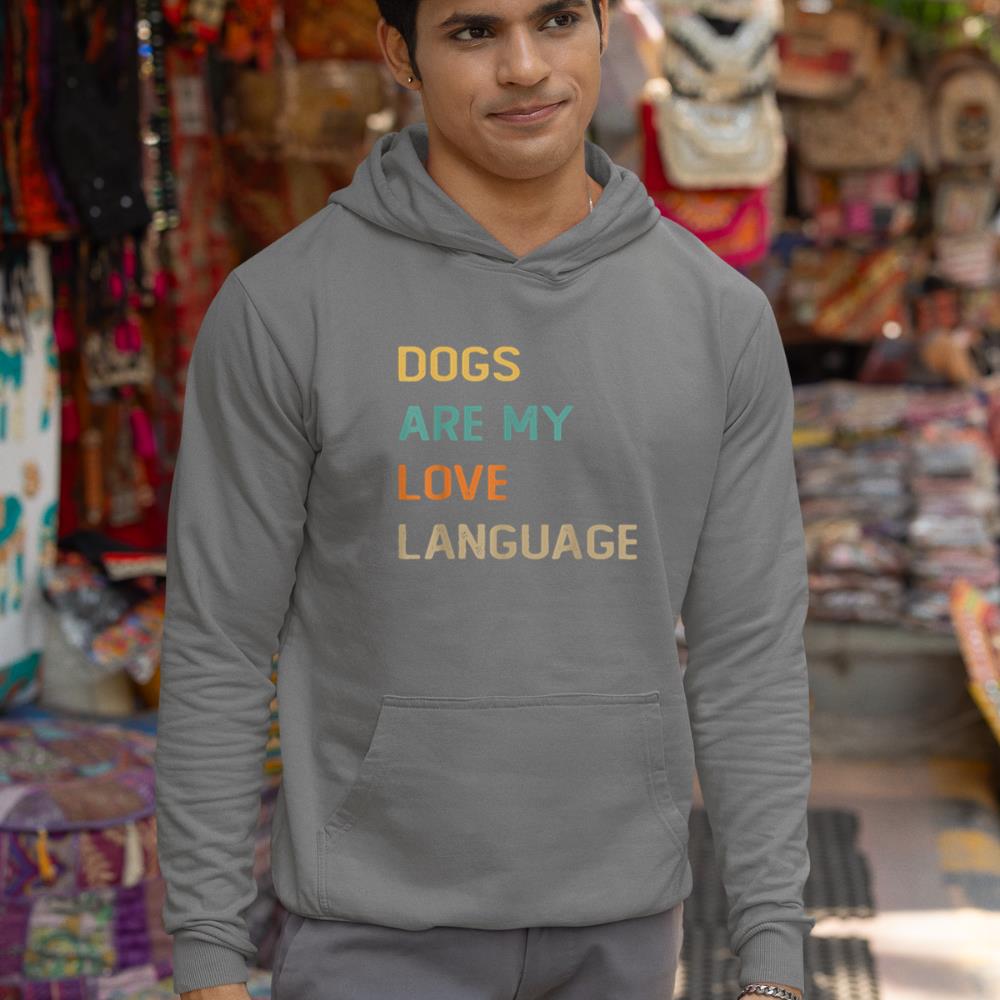 Dogs Are My Love Language Shirt Funny Dog Lover Hoodie - Image 7