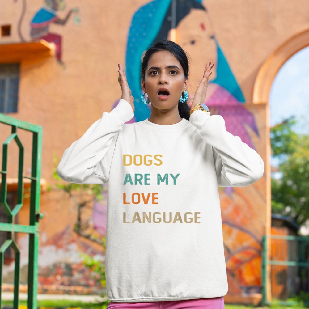 Dogs Are My Love Language Shirt Funny Dog Lover Sweatshirt - Image 4