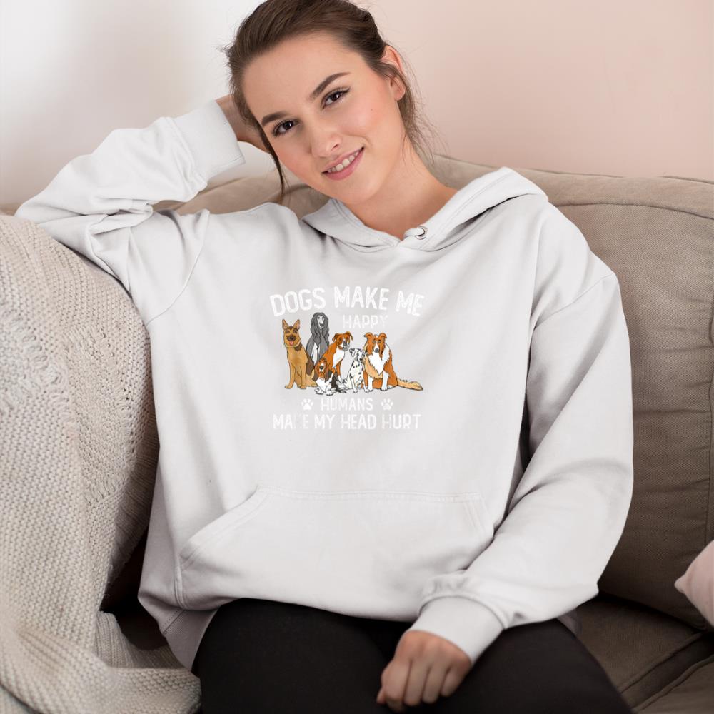 Dogs Make Me Happy Humans Make My Head Hurt Funny Dog Gifts Hoodie - Image 4