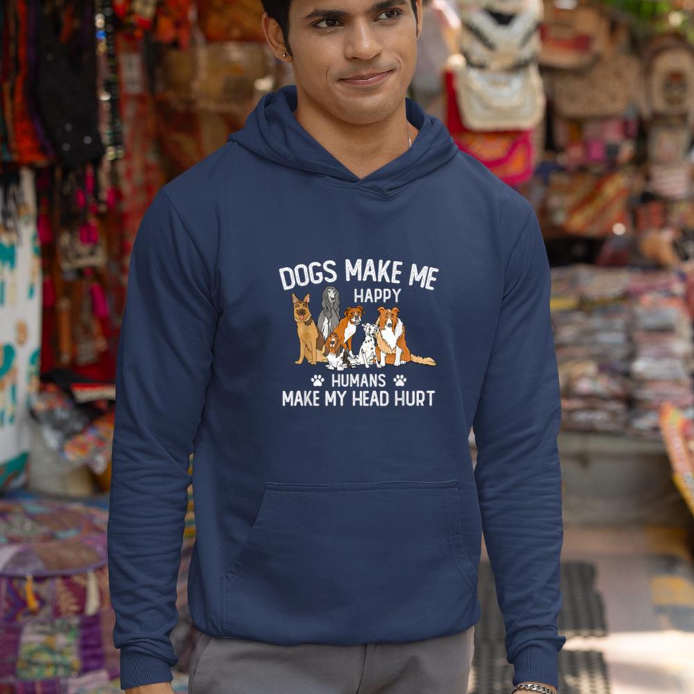 Dogs Make Me Happy Humans Make My Head Hurt Funny Dog Gifts Hoodie - Image 9