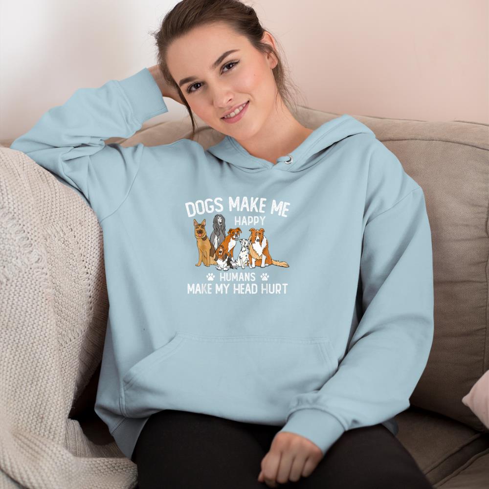 Dogs Make Me Happy Humans Make My Head Hurt Funny Dog Gifts Hoodie - Image 10