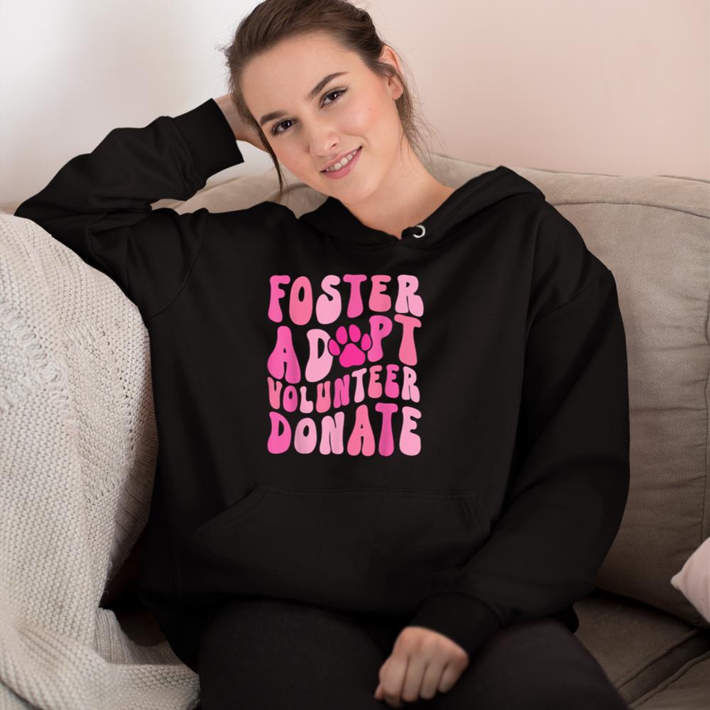 Foster Adopt Volunteer Donate Funny Animal Rescue Dog Lover Hoodie - Image 2