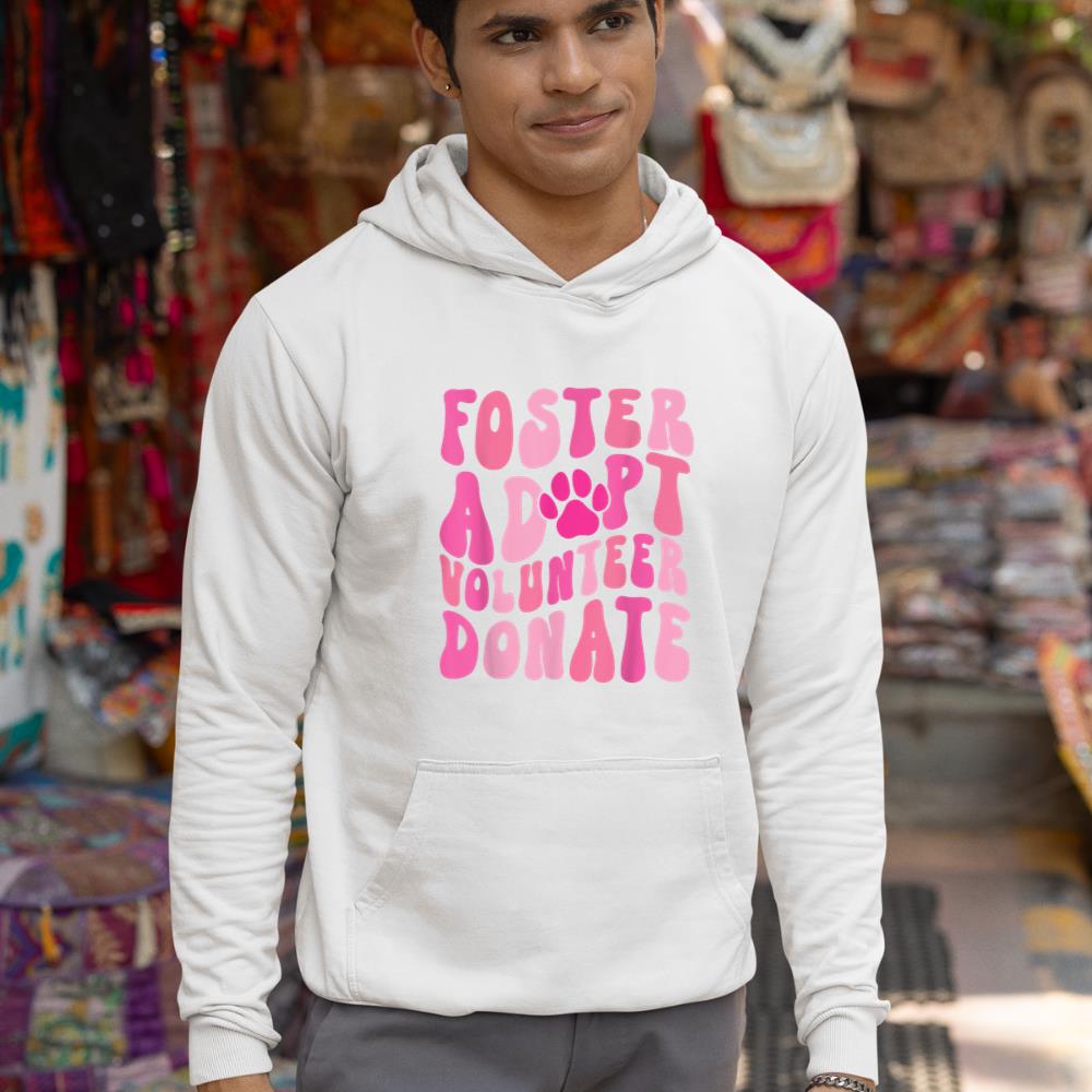 Foster Adopt Volunteer Donate Funny Animal Rescue Dog Lover Hoodie - Image 5