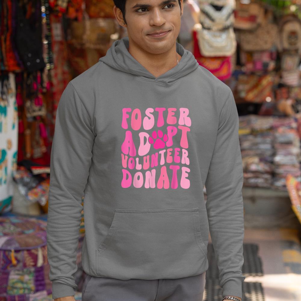 Foster Adopt Volunteer Donate Funny Animal Rescue Dog Lover Hoodie - Image 7