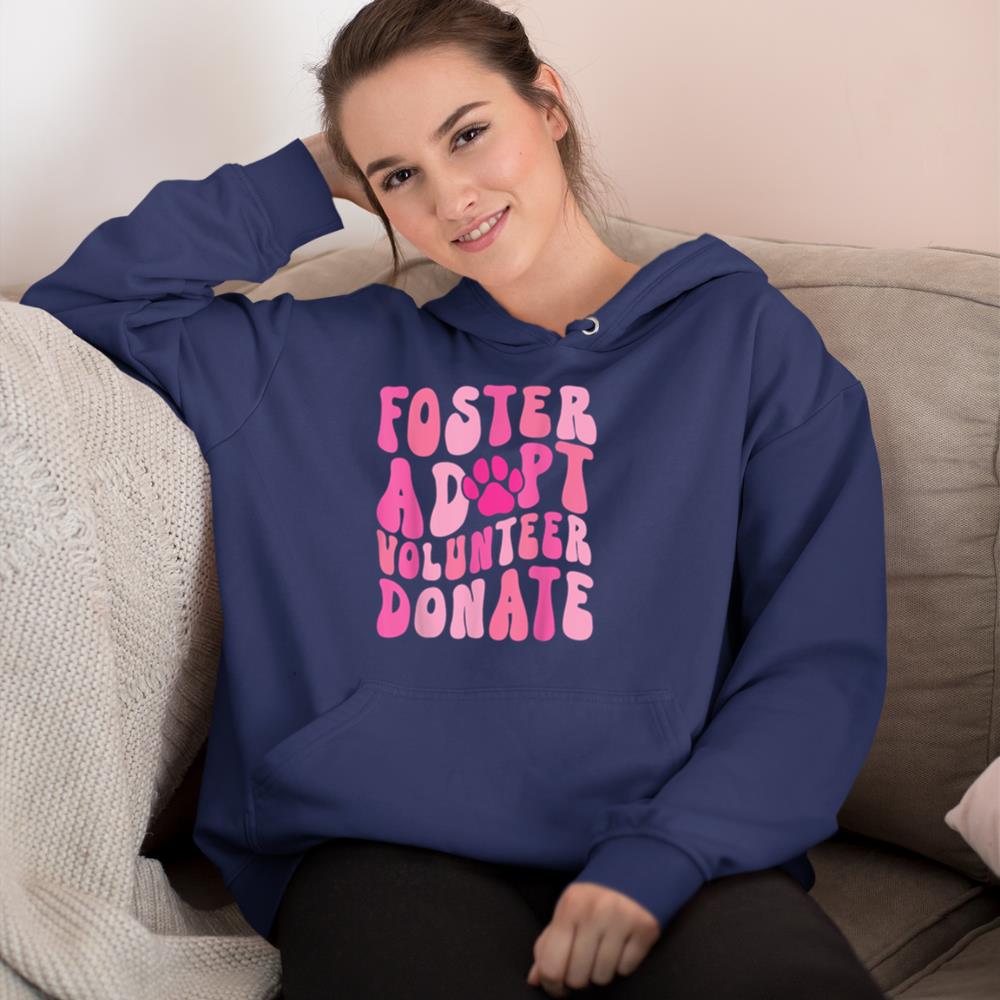 Foster Adopt Volunteer Donate Funny Animal Rescue Dog Lover Hoodie - Image 8