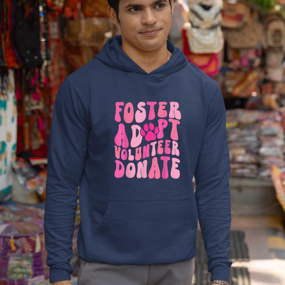 Foster Adopt Volunteer Donate Funny Animal Rescue Dog Lover Hoodie - Image 9