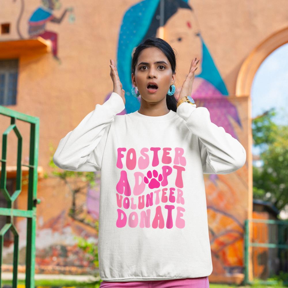 Foster Adopt Volunteer Donate Funny Animal Rescue Dog Lover Sweatshirt - Image 4