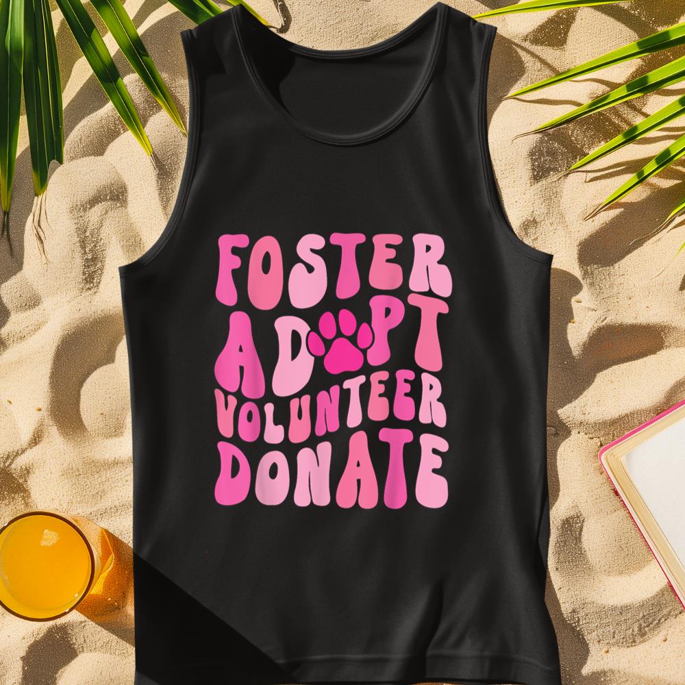 Foster Adopt Volunteer Donate Funny Animal Rescue Dog Lover Tank Top