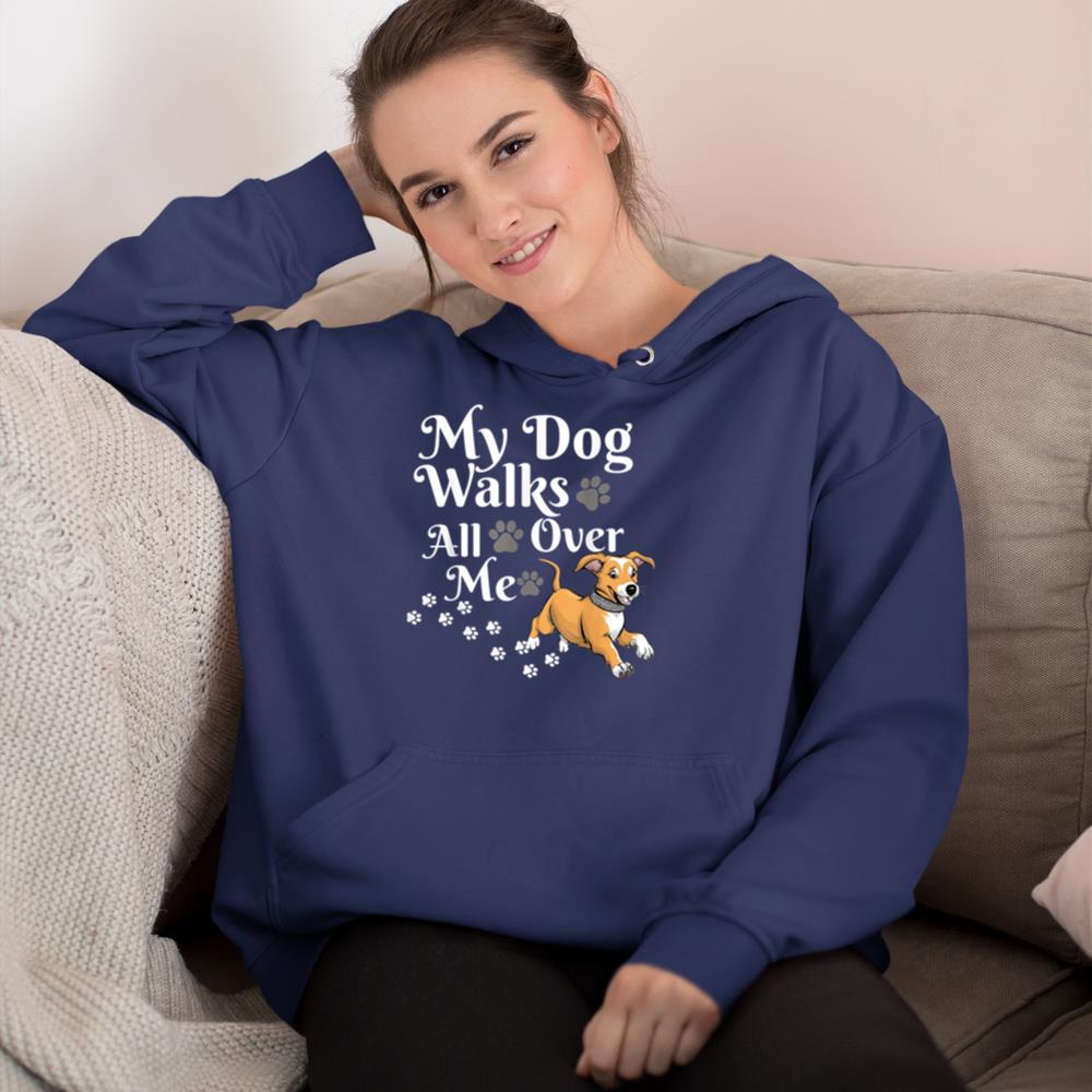 Funny Cute My Dog Walks All Over Me Hoodie - Image 8