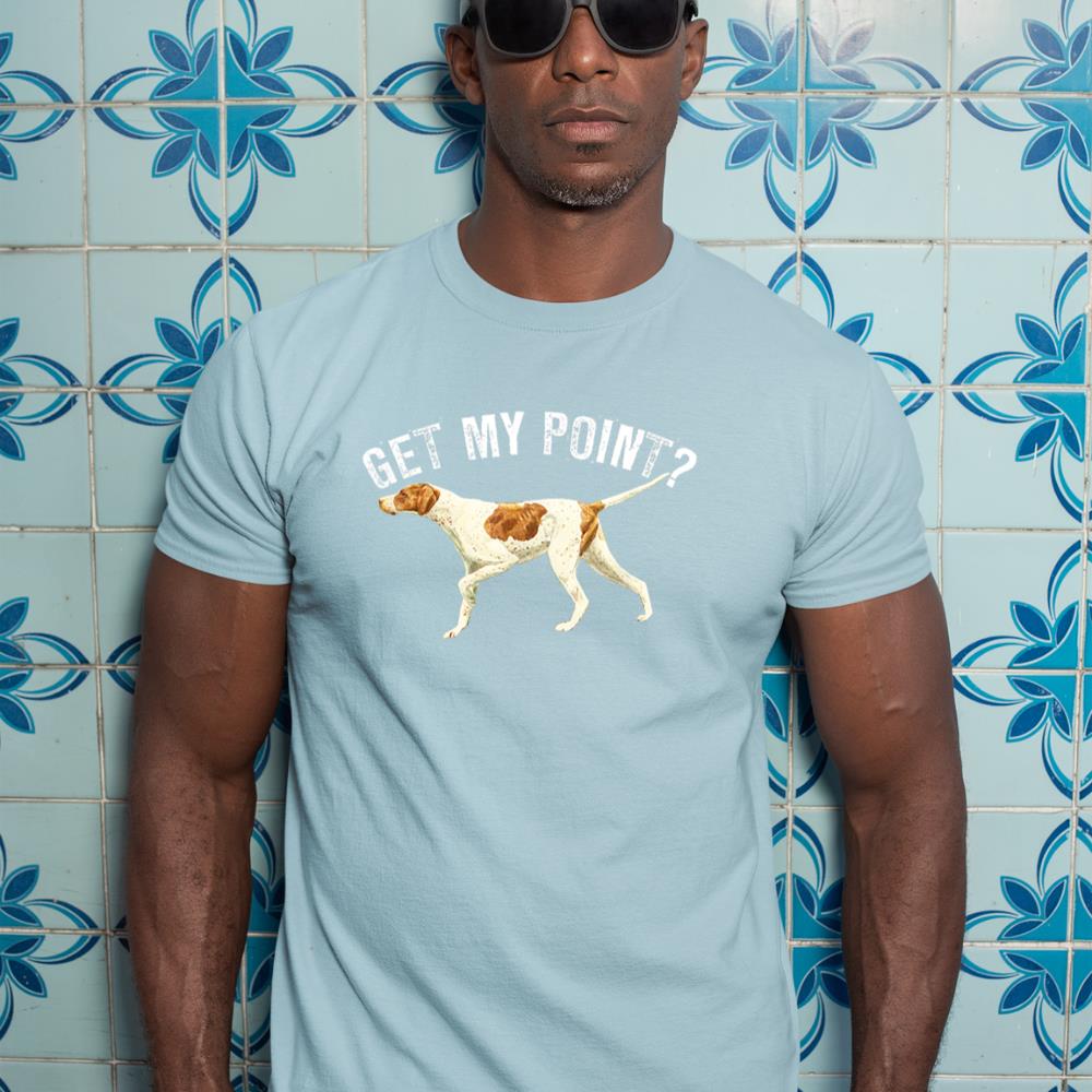 Funny Pointer Dog Get My Point T-shirt Bird Dog Lover Gift T-Shirt - Image 11