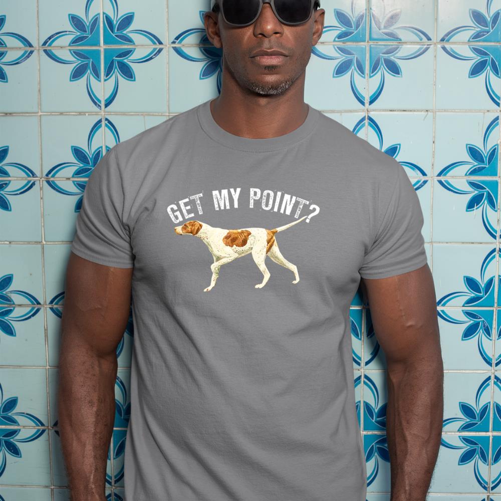 Funny Pointer Dog Get My Point T-shirt Bird Dog Lover Gift T-Shirt - Image 7