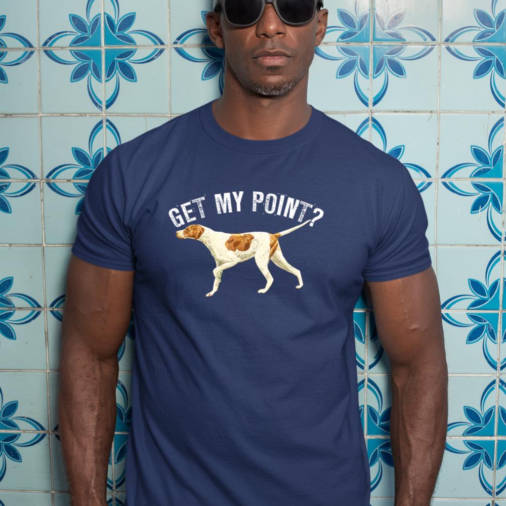 Funny Pointer Dog Get My Point T-shirt Bird Dog Lover Gift T-Shirt - Image 9