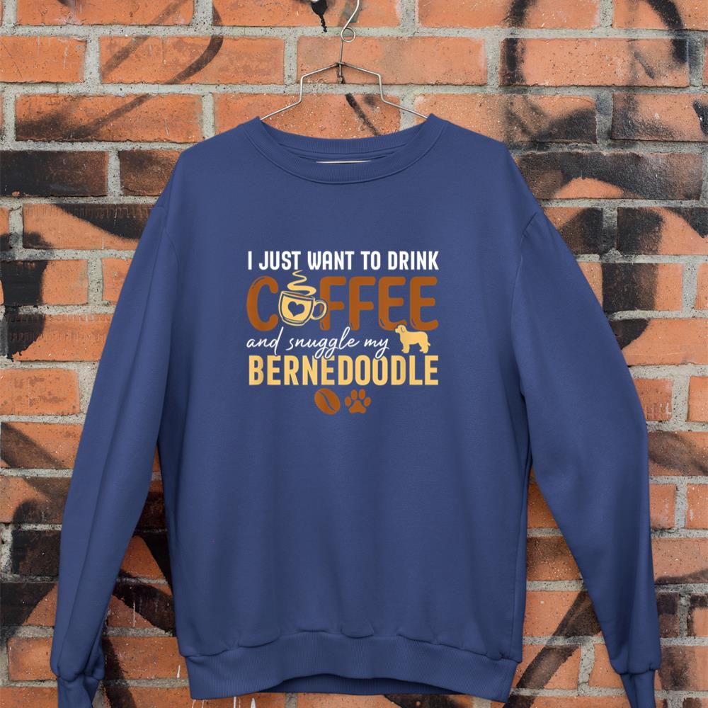 I Just Want To Drink Coffee and Snuggle My Bernedoodle Dog Sweatshirt - Image 7