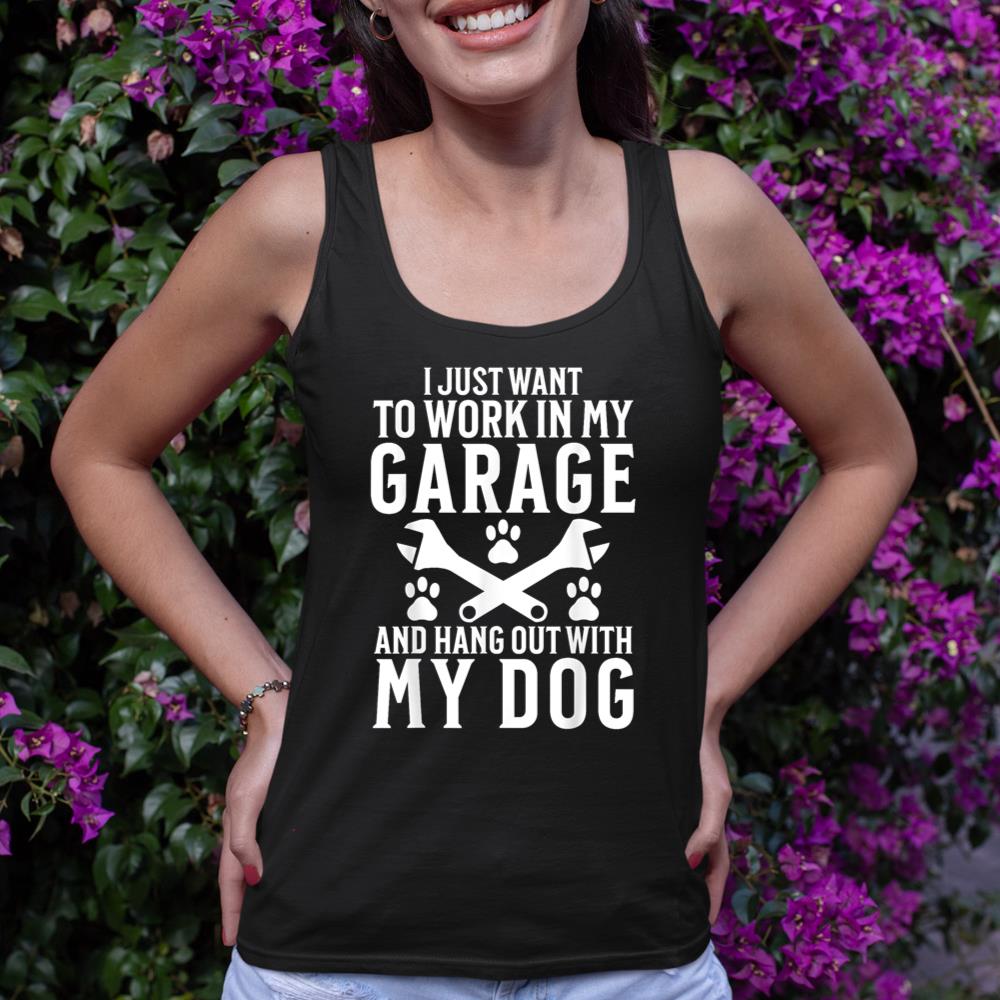 I Just Want to Work in Garage and Hang out With My Dog Lover Tank Top - Image 2