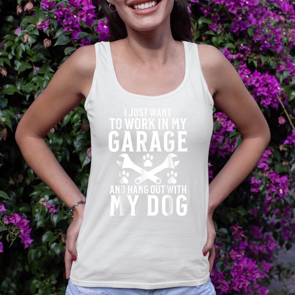I Just Want to Work in Garage and Hang out With My Dog Lover Tank Top - Image 4