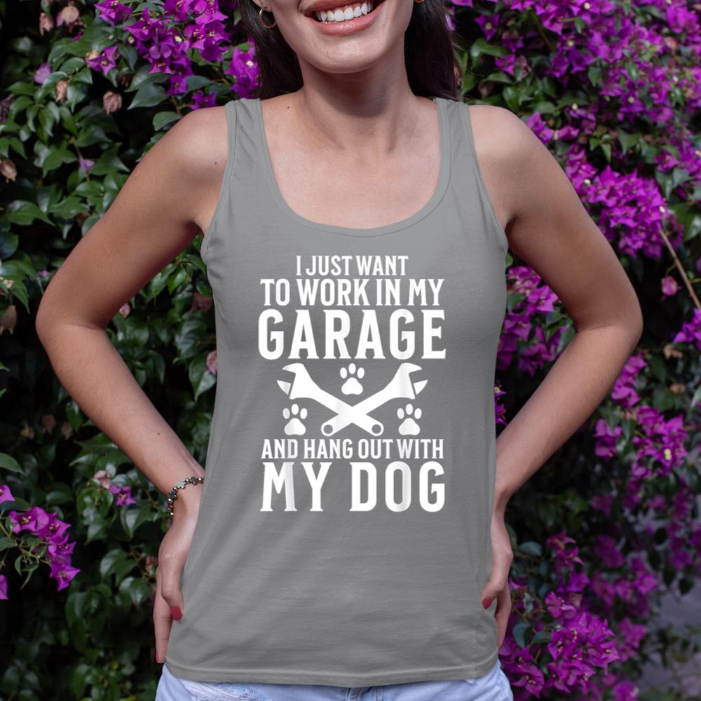 I Just Want to Work in Garage and Hang out With My Dog Lover Tank Top - Image 6