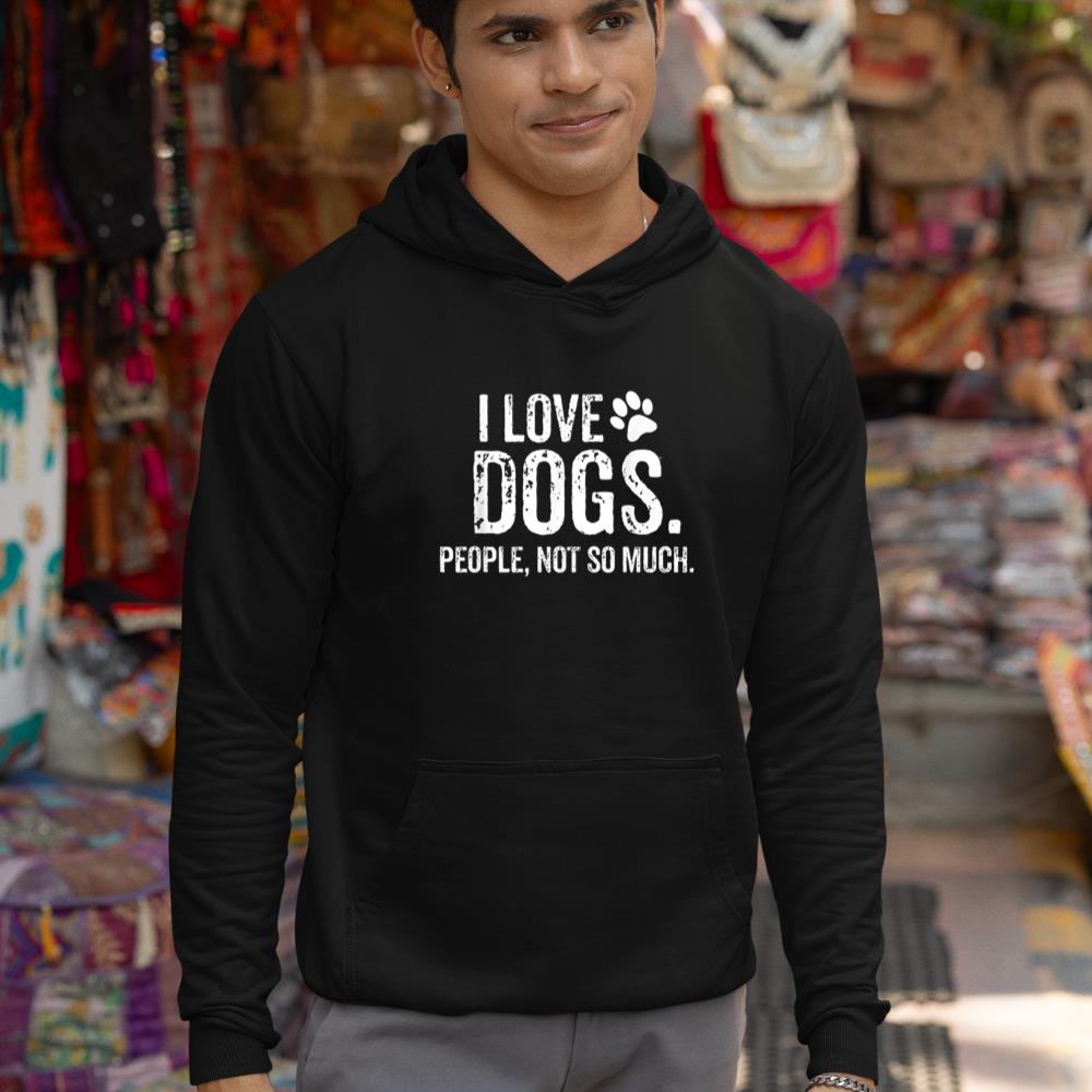 I Love Dogs. People, Not So Much Funny Dog Lover Gift Hoodie - Image 3