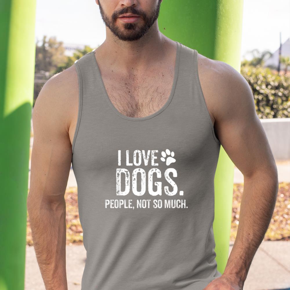 I Love Dogs. People, Not So Much Funny Dog Lover Gift Tank Top - Image 7