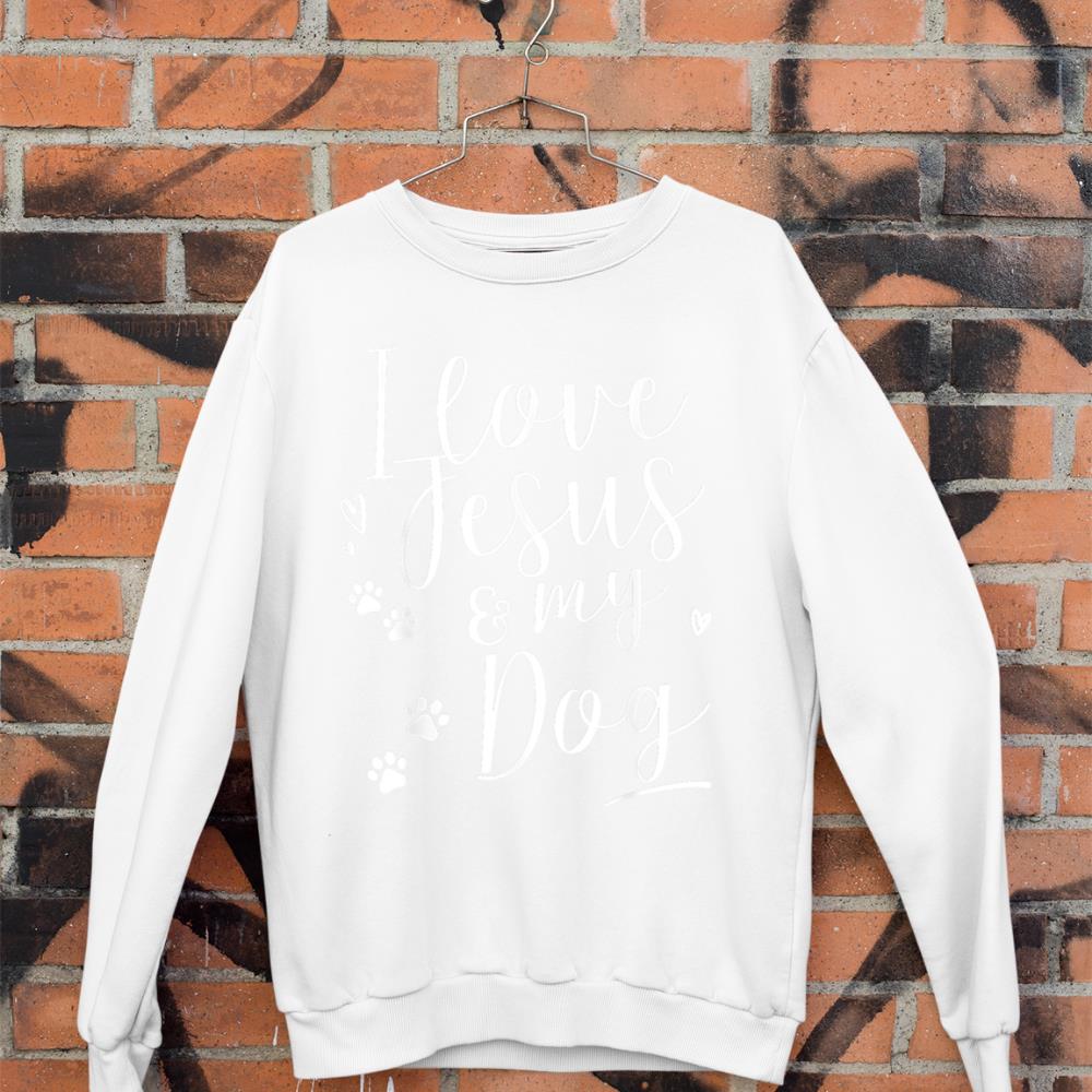 I love Jesus and my Dog Shirt Sweatshirt - Image 3