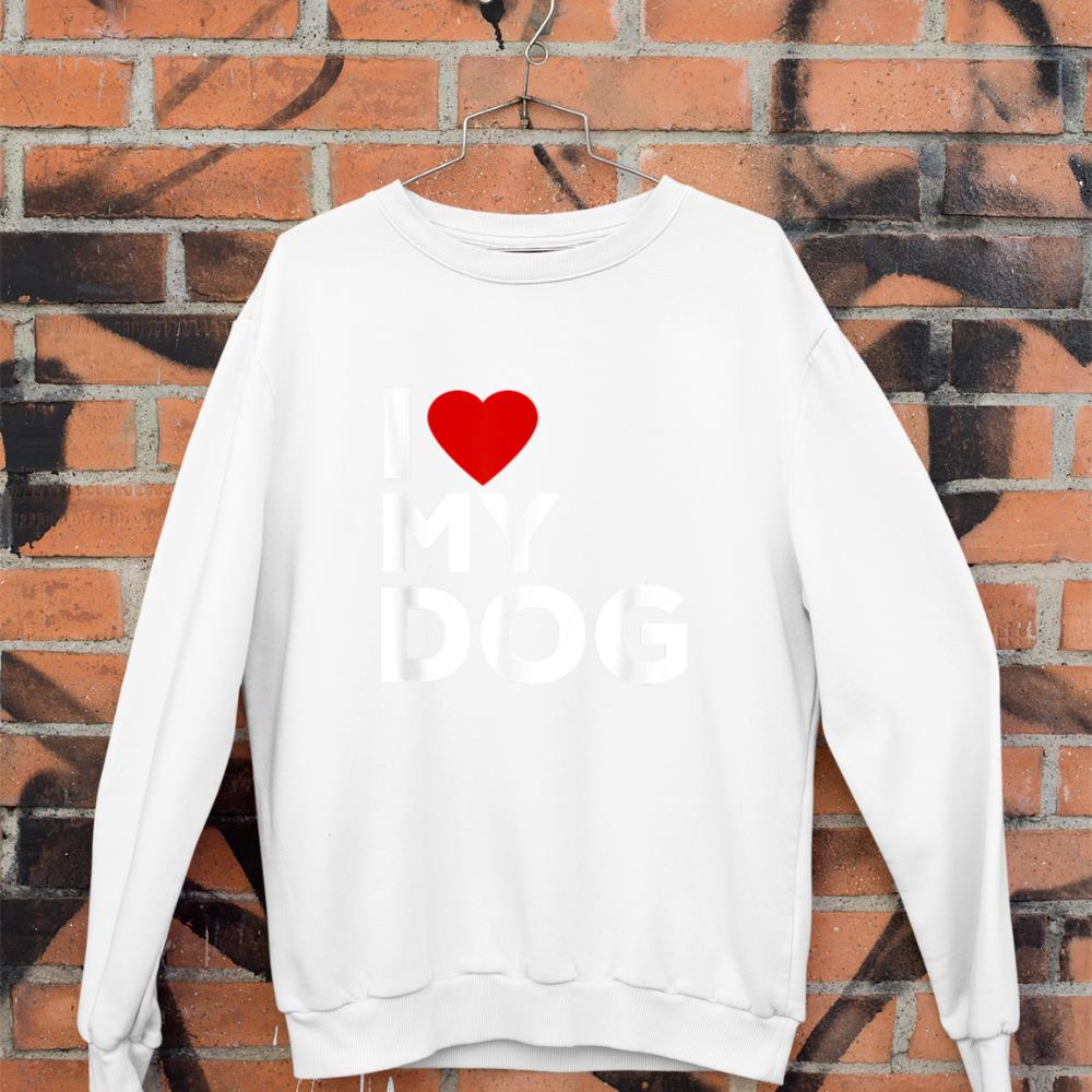 I Love My Dog Tshirt for Dog Lovers with Heart Sweatshirt - Image 3