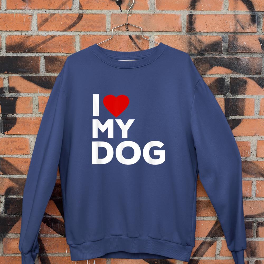I Love My Dog Tshirt for Dog Lovers with Heart Sweatshirt - Image 7