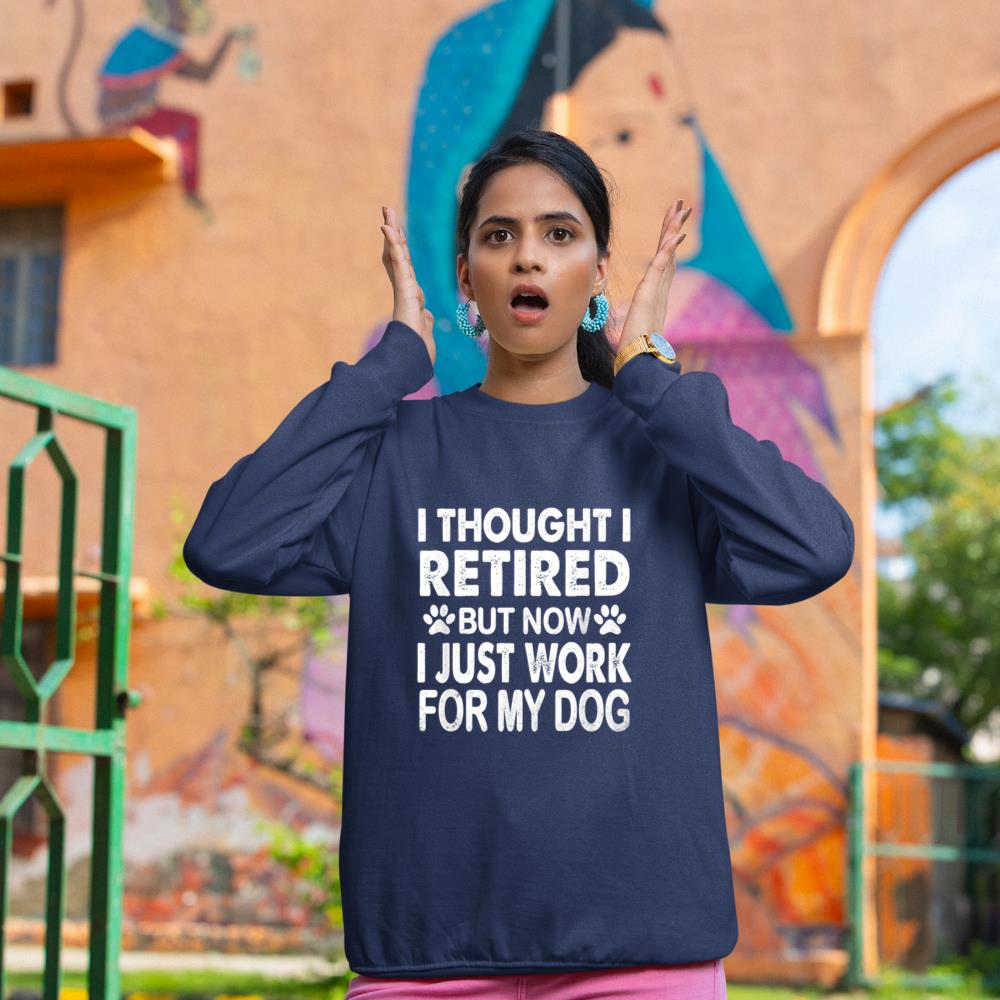 I Retired Now I Work For My Dog Retirement Funny Retro Sweatshirt - Image 8