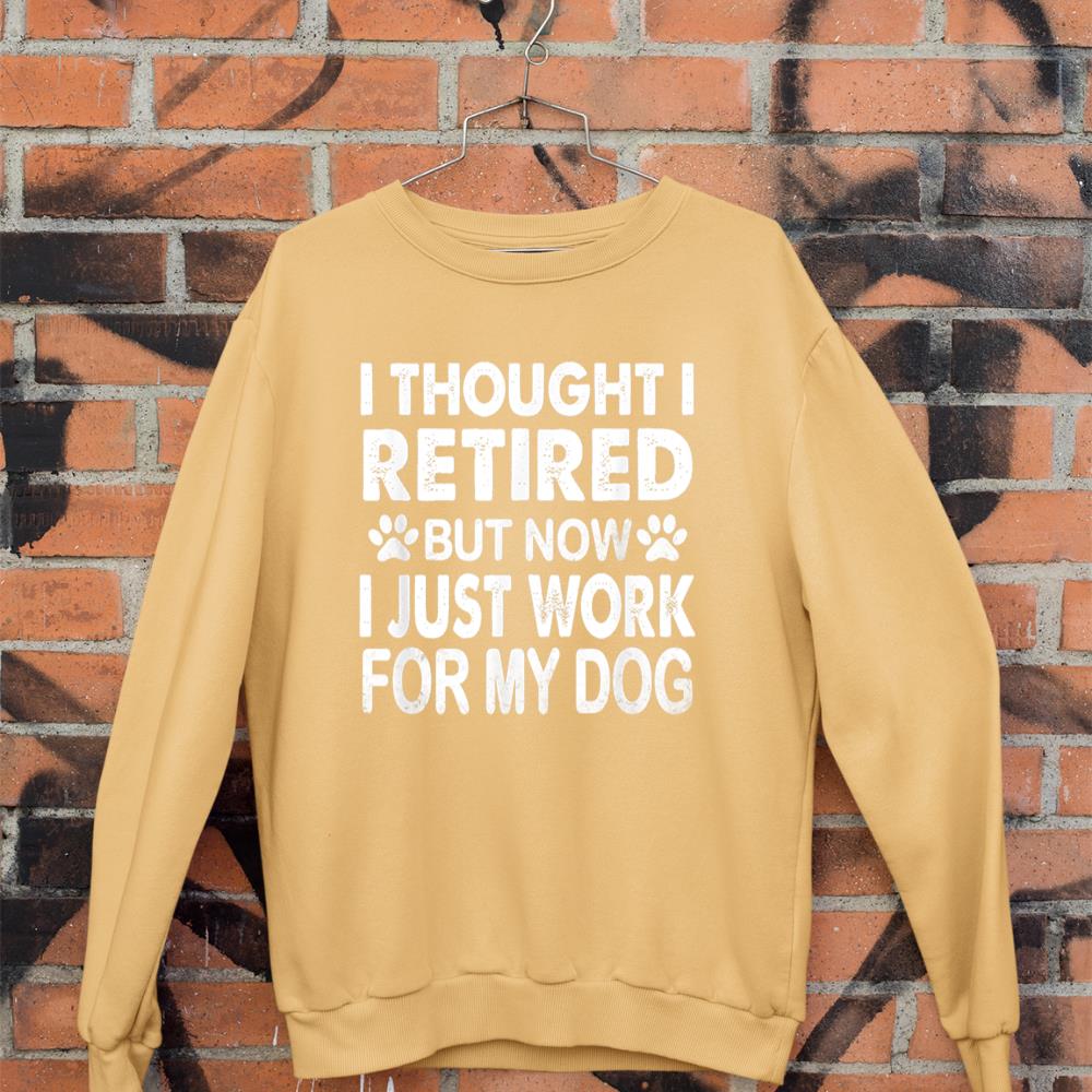 I Retired Now I Work For My Dog Retirement Funny Retro Sweatshirt - Image 11
