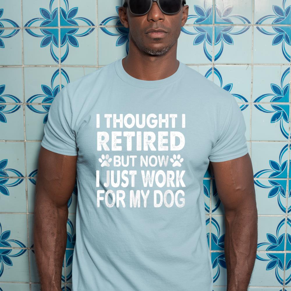 I Retired Now I Work For My Dog Retirement Funny Retro T-Shirt - Image 11