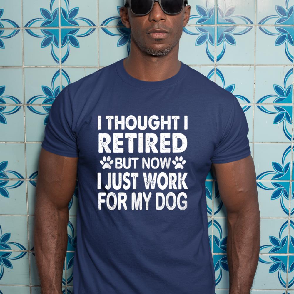 I Retired Now I Work For My Dog Retirement Funny Retro T-Shirt - Image 9