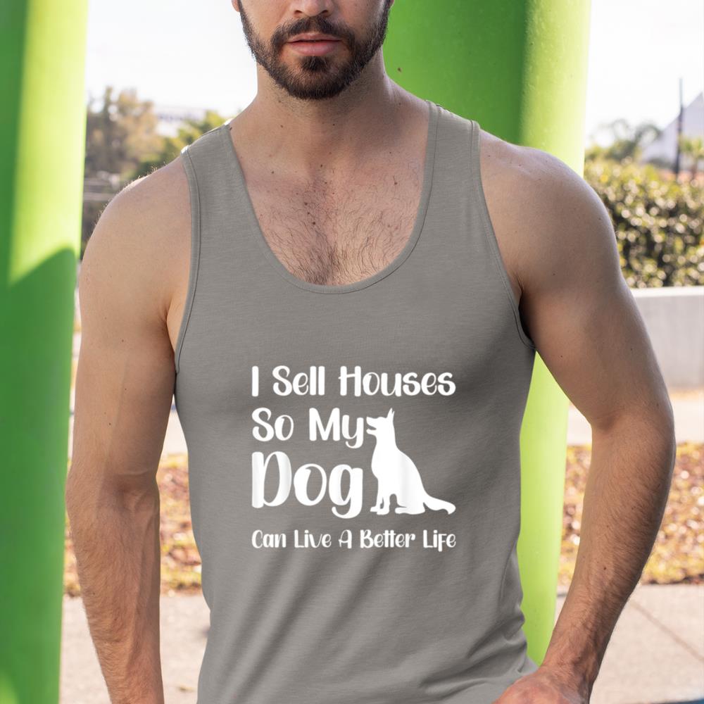 I Sell Houses So My Dog Can Live A Better Life Funny Realtor Tank Top - Image 7