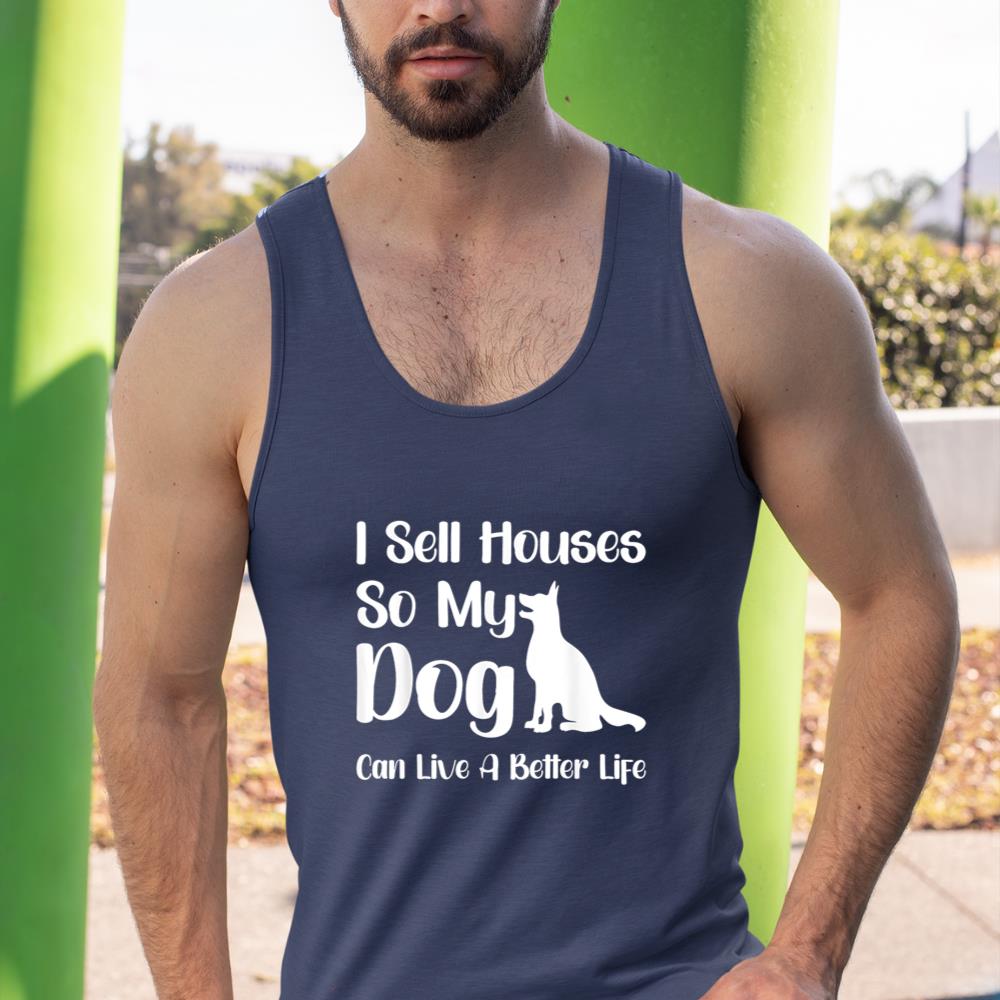 I Sell Houses So My Dog Can Live A Better Life Funny Realtor Tank Top - Image 9