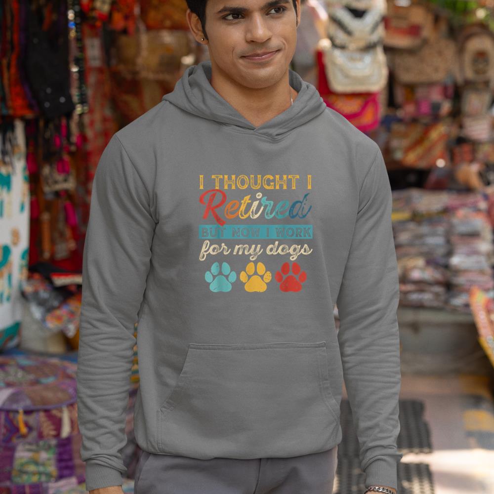 I Thought I Retired But Now I Work For My Dog Retirement Hoodie - Image 7