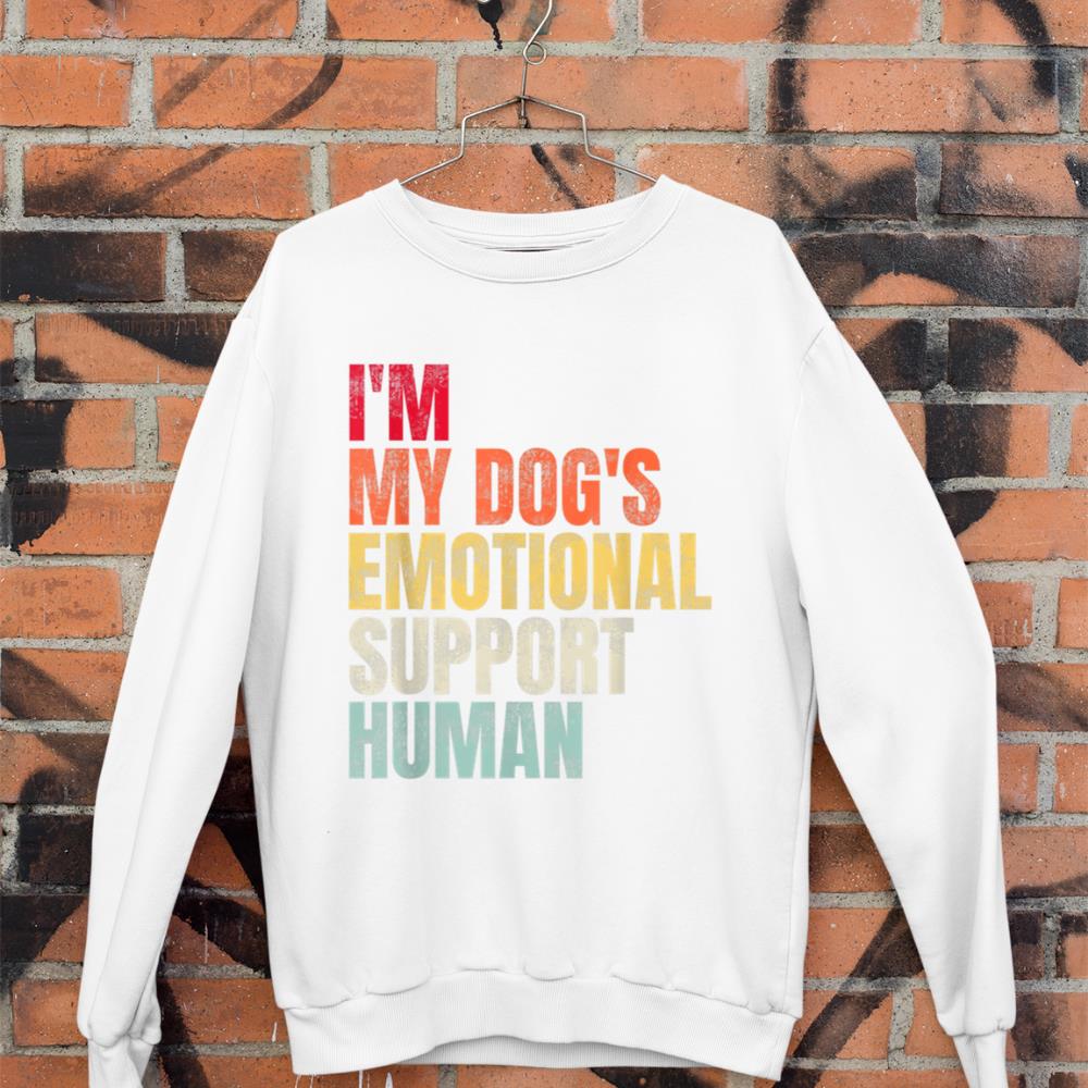 I'm My dog's Emotional Support-Human Sweatshirt - Image 3