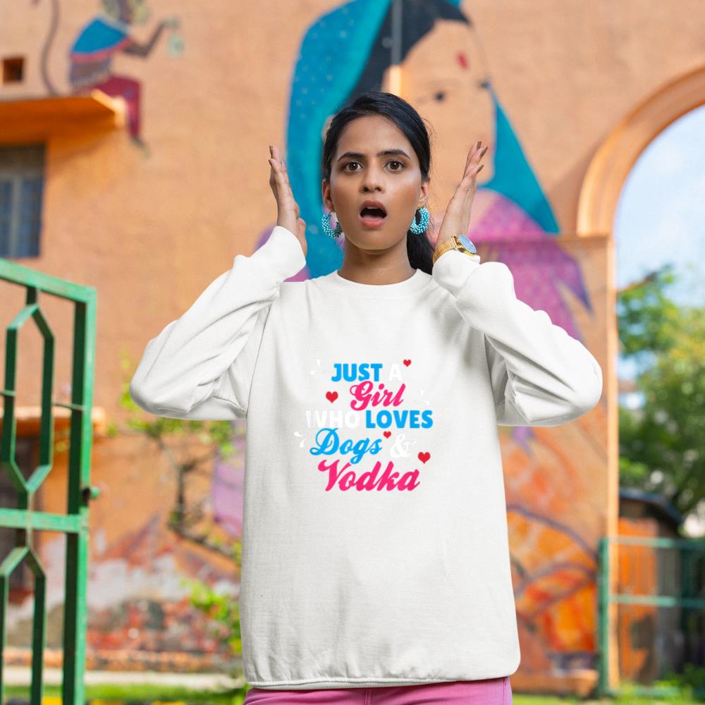 Just A Girl Who Loves Dogs And Vodka Sweatshirt - Image 4