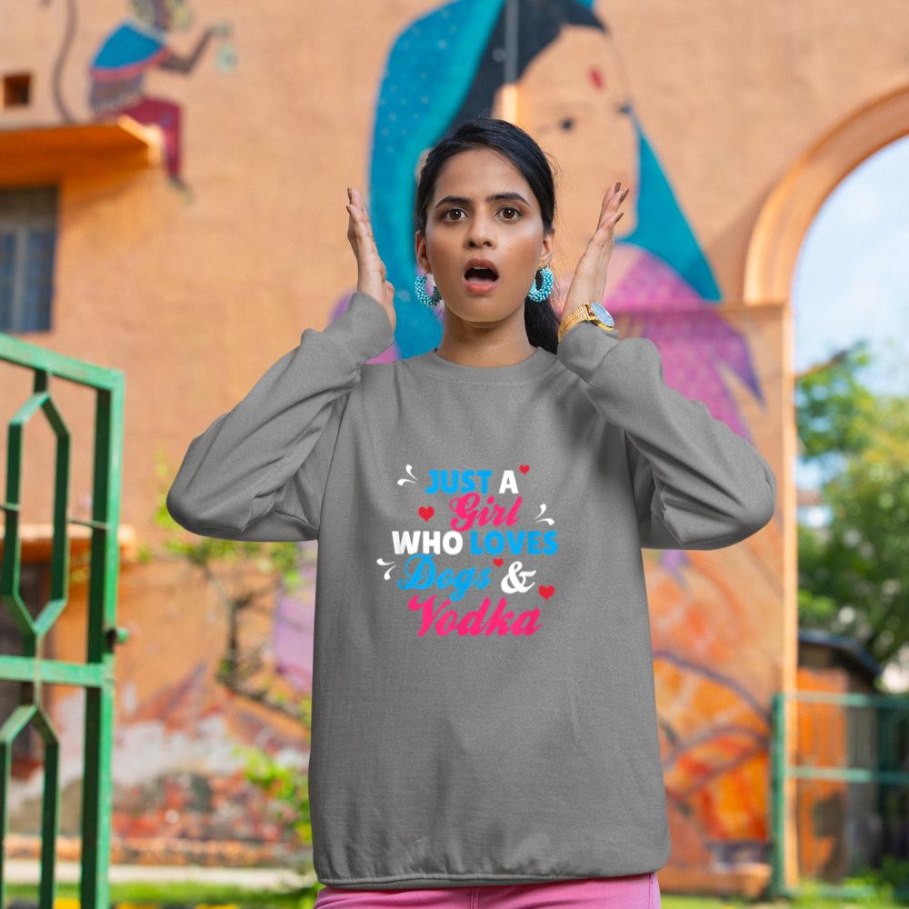 Just A Girl Who Loves Dogs And Vodka Sweatshirt - Image 6