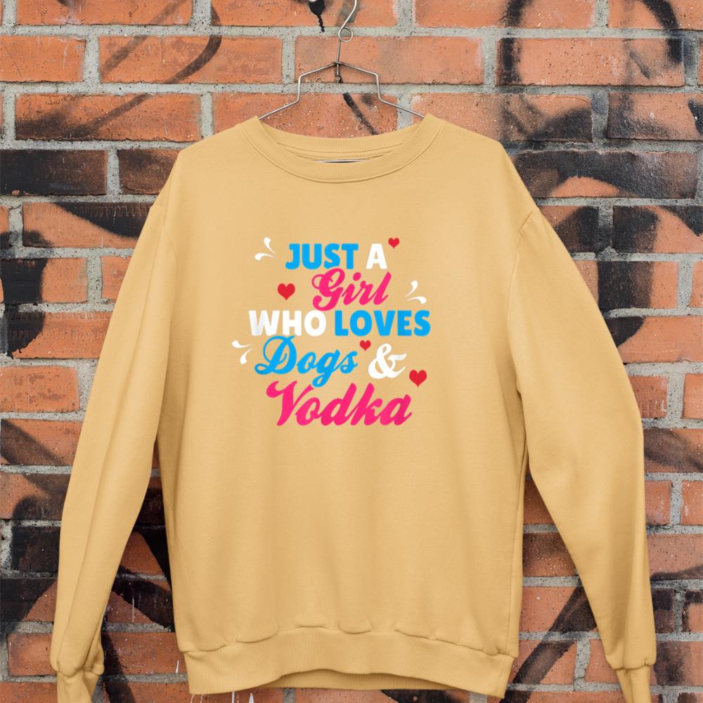 Just A Girl Who Loves Dogs And Vodka Sweatshirt - Image 11