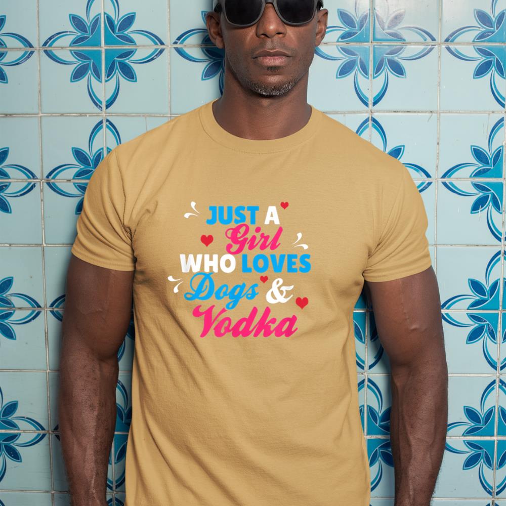 Just A Girl Who Loves Dogs And Vodka T-Shirt - Image 13