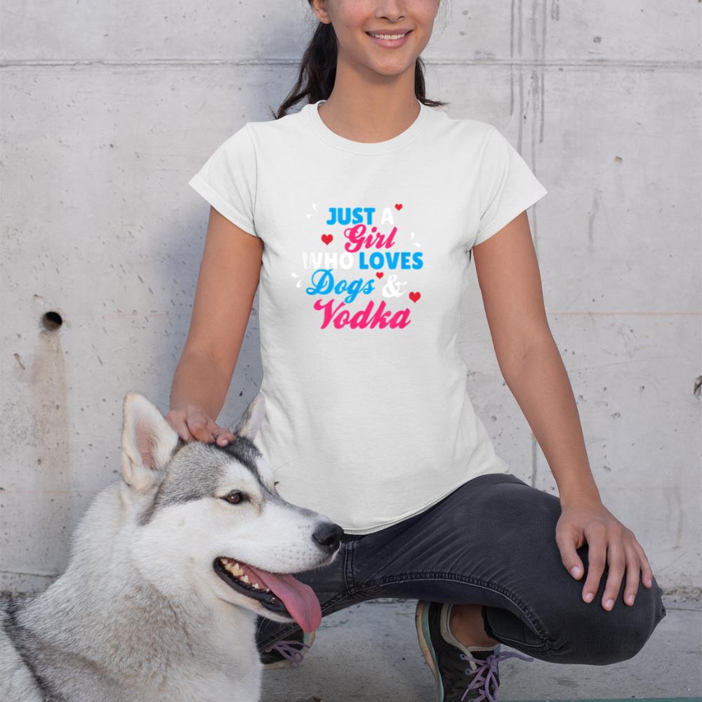 Just A Girl Who Loves Dogs And Vodka T-Shirt - Image 4