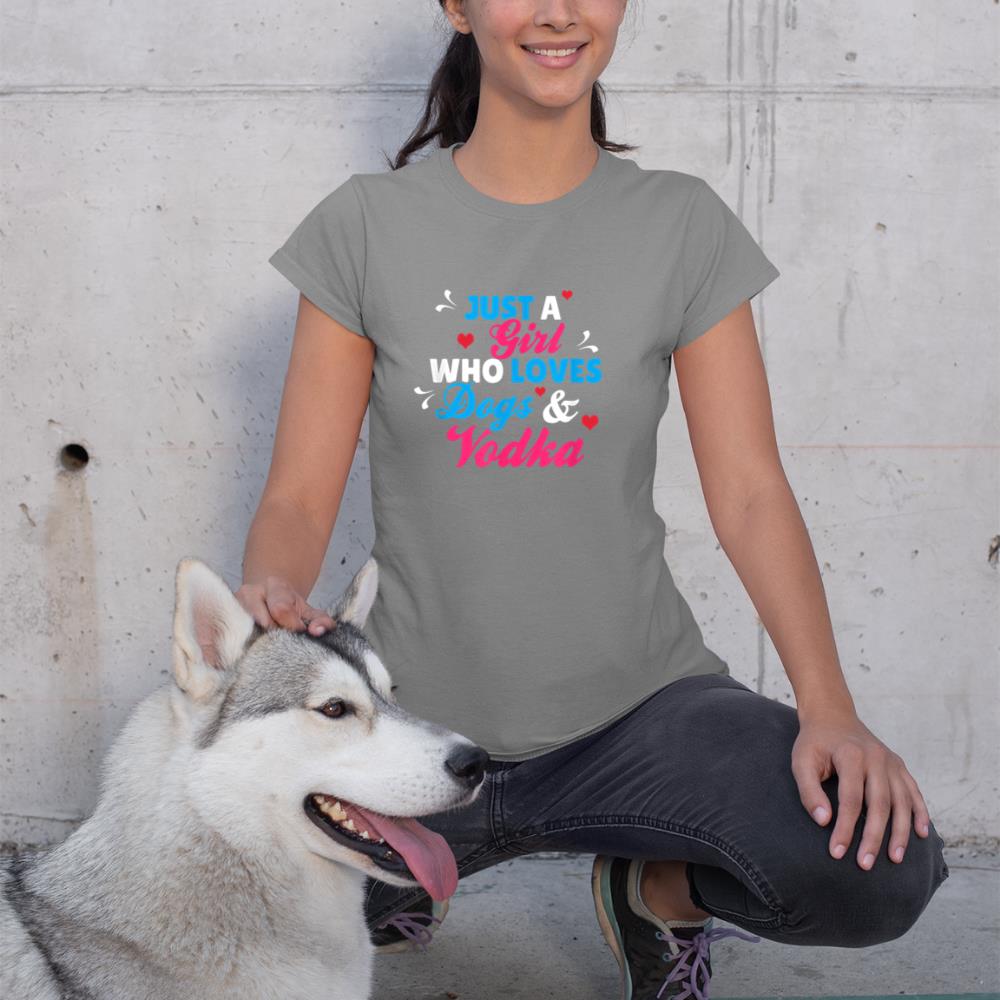 Just A Girl Who Loves Dogs And Vodka T-Shirt - Image 6