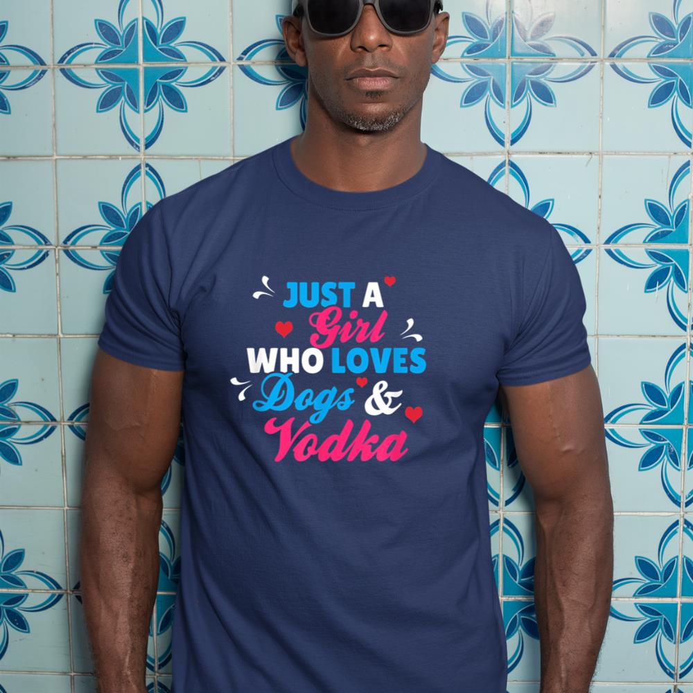 Just A Girl Who Loves Dogs And Vodka T-Shirt - Image 9