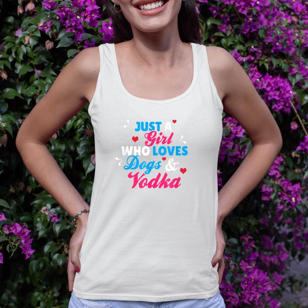 Just A Girl Who Loves Dogs And Vodka Tank Top - Image 4