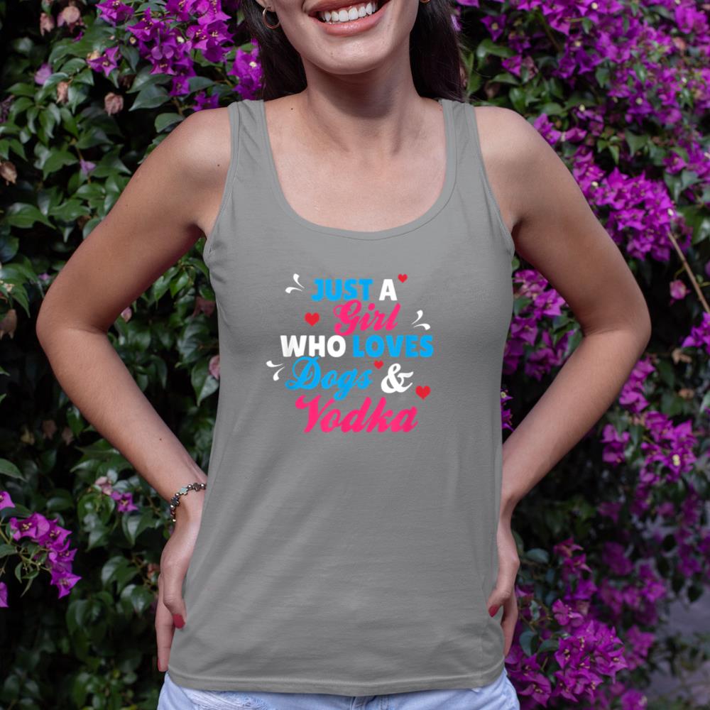 Just A Girl Who Loves Dogs And Vodka Tank Top - Image 6
