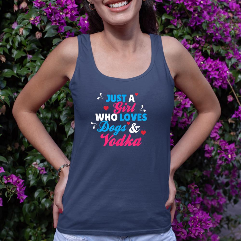 Just A Girl Who Loves Dogs And Vodka Tank Top - Image 8