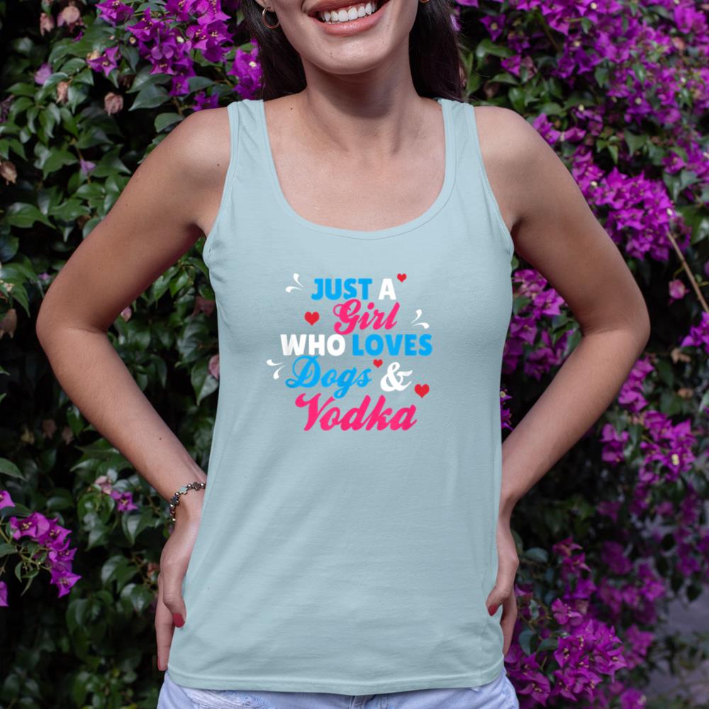 Just A Girl Who Loves Dogs And Vodka Tank Top - Image 10