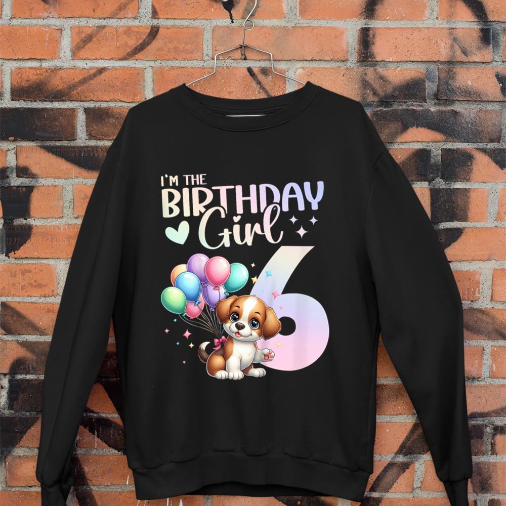 Kids 6th Birthday Girl Dog Cute 6 Years Old Six 6 Birthday Sweatshirt