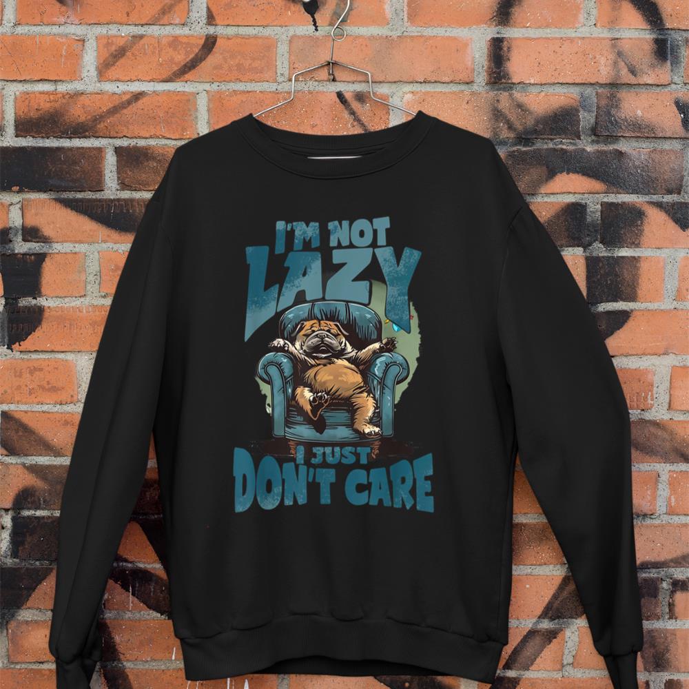 Lazy dog I'm not lazy Sweatshirt