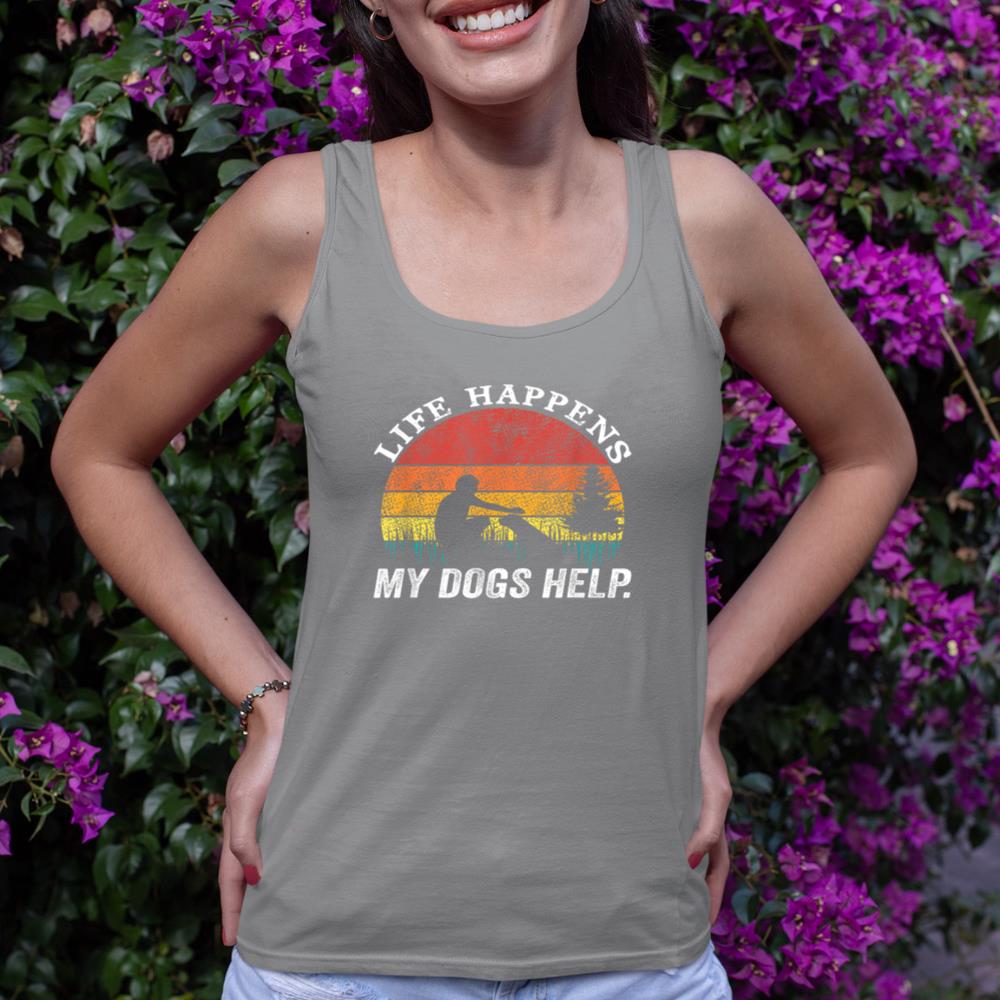 Life Happens My Dogs Help Funny dog lovers Tank Top - Image 6