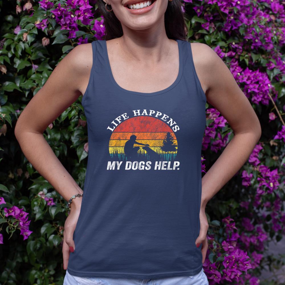 Life Happens My Dogs Help Funny dog lovers Tank Top - Image 8