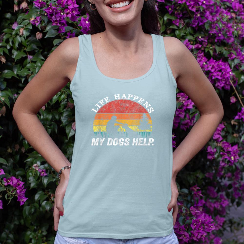 Life Happens My Dogs Help Funny dog lovers Tank Top - Image 10