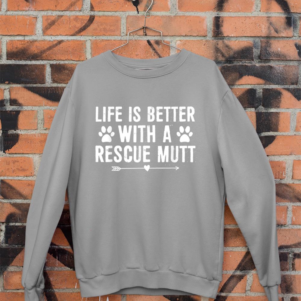 Life Is Better with a Mutt Dog Rescue Lovers Sweatshirt - Image 5